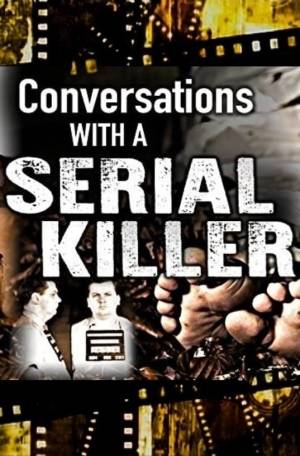 Conversations with a Serial Killer