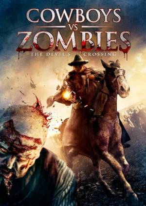 Cowboys Vs. Zombies - Devil's Crossing