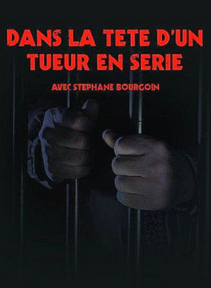 Dans la Tête d'un Tueur en Série avec Stéphane Bourgoin