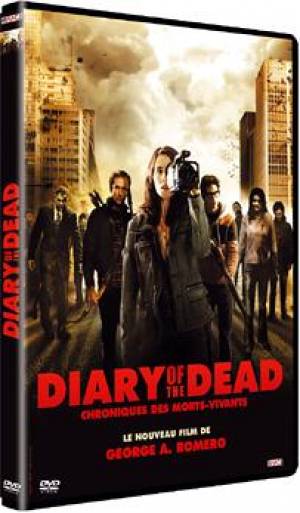 Diary of the Dead - Chronique des Morts Vivants Diary of the Dead - Chronique des Morts Vivants