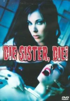 Die Sister Die!