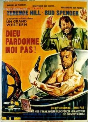 Dieu Pardonne... Moi Pas!