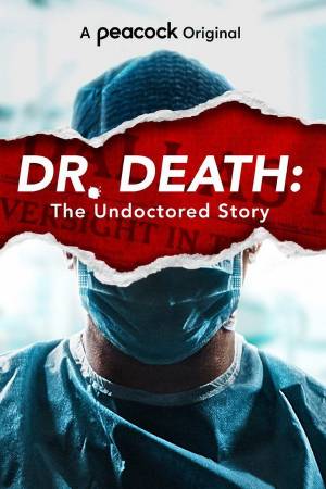 Dr. Death: The Undoctored Story