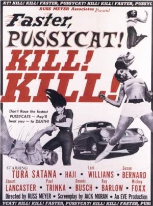 Faster Pussycat ! Kill ! Kill !