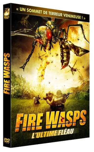Fire Wasps : L'Ultime Fléau - L'attaque des Guêpes Dragons