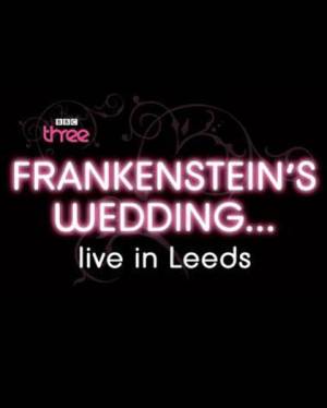 Frankenstein's Wedding... Live in Leeds