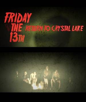 Friday The 13th: Return To Crystal Lake