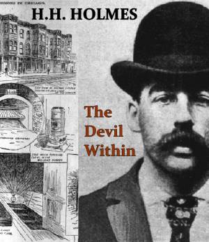 H.H. Holmes: The Devil Within