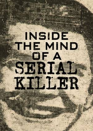 Inside the Mind of a Serial Killer