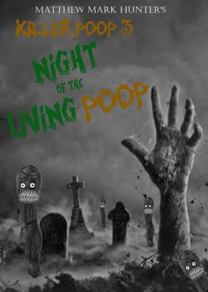 Killer Poop 3: Night of the Living Poop