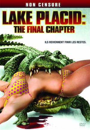 Lake Placid : The Final Chapter Lake Placid : The Final Chapter