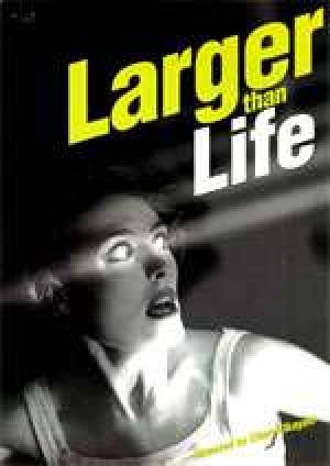 Larger than life Larger than life