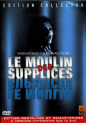 Le Moulin des Supplices Le Moulin des Supplices