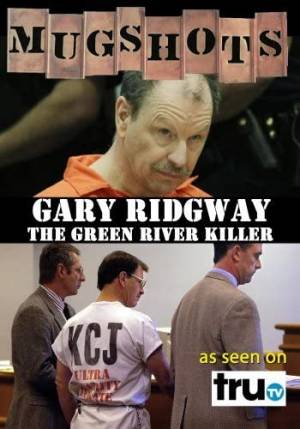 Mugshots: Gary Ridgway, the Green River Killer