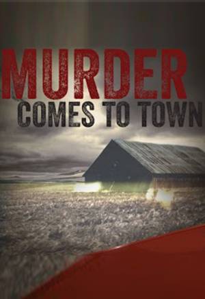 Murder Comes to Town Murder Comes to Town
