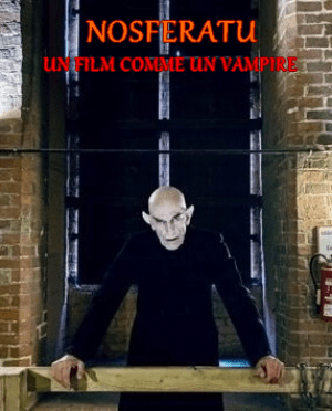 Nosferatu: Un Film Comme un Vampire