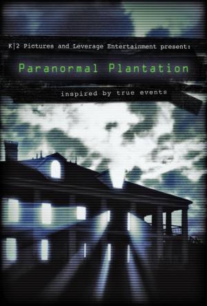 Paranormal Plantation