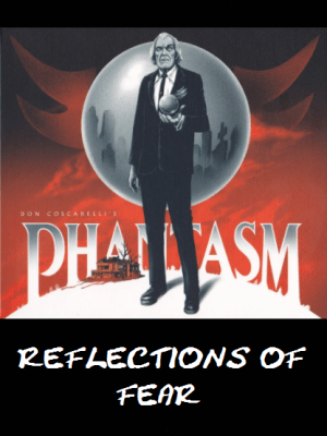 Reflections of Fear: Phantasm 1-5