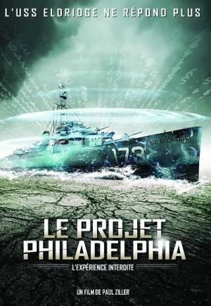 Le Projet Philadelphia: L'Expérience Interdite Le Projet Philadelphia: L'Expérience Interdite