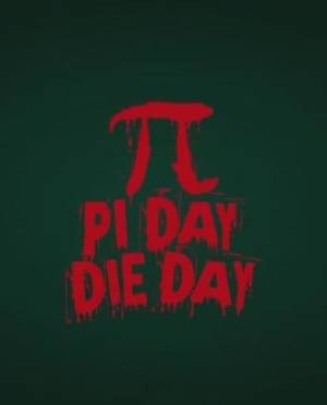 Pi Day Die Day