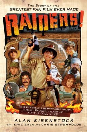 Raiders!: The Story of the Greatest Fan Film Ever Made