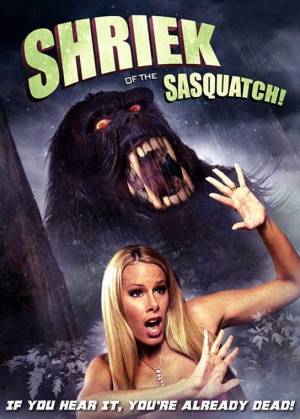 Shriek of the Sasquatch!