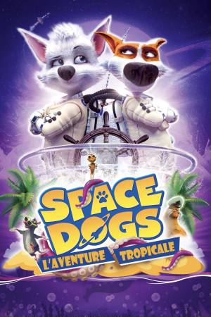 Space Dogs: L'Aventure Tropicale