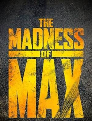 The Madness of Max