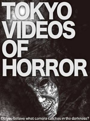 Tokyo Videos of Horror