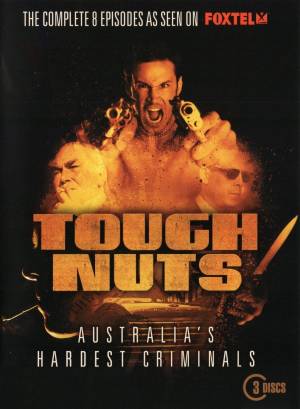 Tough Nuts: Australia's Hardest Criminals 