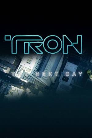 Tron: The Next Day Tron: The Next Day