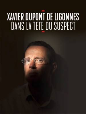 Xavier Dupont de Ligonnès : Dans la Tête du Suspect