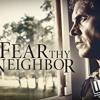 Fear thy Neighbour