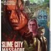 Slime City Massacre
