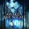 Awaken The Night