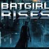 Batgirl Rises
