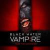 Black Water Vampire
