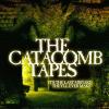 The Catacomb Tapes