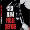 C'est Arrivé près de chez Vous