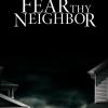 Fear thy Neighbour