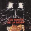Les Roues de la Mort