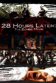 28 Hours Later - the Zombie Movie