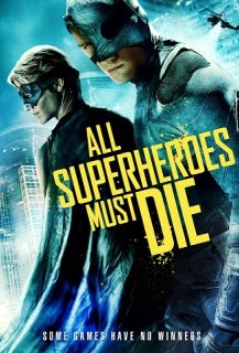 All Superheroes Must Die All Superheroes Must Die