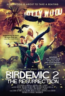 Birdemic 2 : The Resurrection Birdemic 2 : The Resurrection