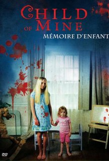 Child of Mine : Mémoire d'Enfant Child of Mine : Mémoire d'Enfant