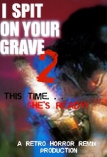 I Spit on your Grave 2: Savage Vengeance