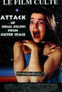 Attack of Serial Killers from Outer Space