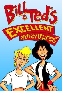 Bill & Ted's Excellent Adventures Bill & Ted's Excellent Adventures