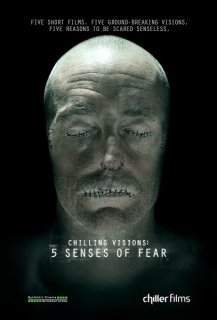 Chilling Visions: 5 Senses of Fear Chilling Visions: 5 Senses of Fear