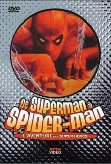 De Superman à Spider-Man: L'Aventure des Super-Héros